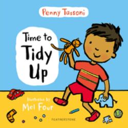 Time to Tidy Up : Share the Art of Tidying up with Your Little One, Perfect for Teaching Routines Before Starting School