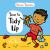 Time to Tidy Up : Share the Art of Tidying up with Your Little One, Perfect for Teaching Routines Before Starting School