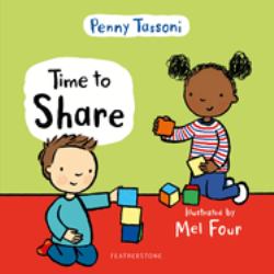 Time to Share : Show Your Child What a Lovely Thing Sharing Can Be, a Delightful Book to Prepare Them for School