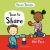 Time to Share : Show Your Child What a Lovely Thing Sharing Can Be, a Delightful Book to Prepare Them for School