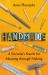 Handmade : A Scientist's Search for Meaning Through Making
