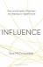 Influence : How Social Media Influencers Are Shaping Our Digital Future