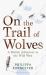 On the Trail of Wolves : A British Adventure in the Wild West