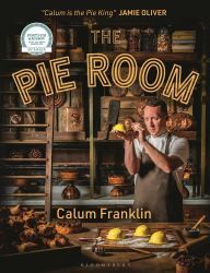 The Pie Room : 80 Achievable and Show-Stopping Pies and Sides for Pie Lovers Everywhere