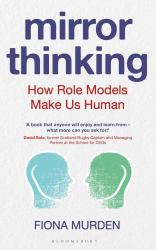 Mirror Thinking : How Role Models Make Us Human