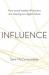 Influence : How Social Media Influencers Are Shaping Our Digital Future