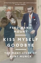 Kiss Myself Goodbye : The Many Lives of Aunt Munca