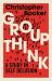 Groupthink : A Study in Self Delusion
