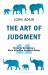 The Art of Judgment : 10 Steps to Becoming a More Effective Decision-Maker