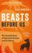Beasts Before Us : The Untold Story of Mammal Origins and Evolution
