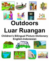 English-Indonesian Outdoors/Luar Ruangan Children's Bilingual Picture Dictionary