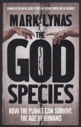 The God Species : How the Planet Can Survive the Age of Humans