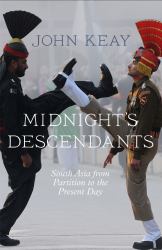 Midnight's Descendants : South Asia from Partition to the Present Day