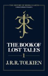 Book of Lost Tales 1 (The History of Middle-earth, Book 1)
