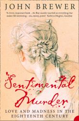 Sentimental Murder: Love and Madness in the Eighteenth Century (Text Only)