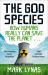 God Species: How Humans Really Can Save the Planet...