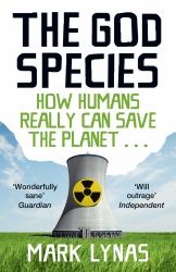 The God Species: How the Planet Can Survive the Age of Humans