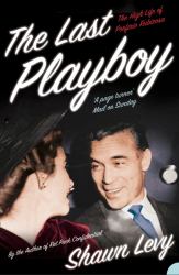 Last Playboy: The High Life of Porfirio Rubirosa (Text Only)