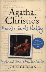 Agatha Christie's Murder in the Making : Stories and Secrets from Her Archive