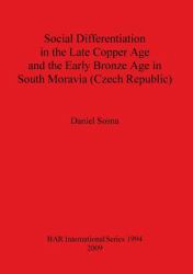 Social Differentiation in the Late Copper Age and the Early Bronze Age in South Moravia (Czech Republic)
