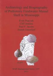 Archaeology and Biogeography of Prehistoric Freshwater Mussel Shell in Mississippi