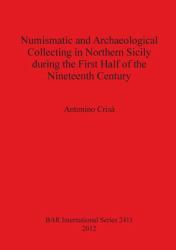 Numismatic and Archaeological Collecting in Northern Sicily During the First Half of the Nineteenth Century