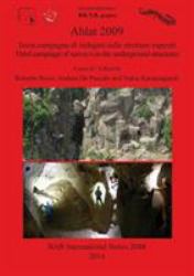 Ahlat 2009 : Terza Campagna Di Indagini Sulle Strutture Rupestri / Third Campaign of Surveys on the Underground Structures