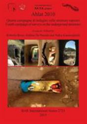 Ahlat 2010 : Quarta Campagna Di Indagini Sulle Strutture Rupestri / Fourth Campaign of Surveys on the Underground Structures