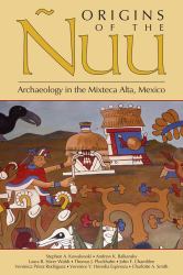 Origins of The Ñuu : Archaeology in the Mixteca Alta, Mexico
