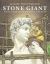 Stone Giant : Michelangelo's David and How He Came to Be Stone Giant : Michelangelo's David and How He Came to Be