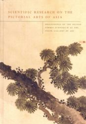 Scientific Research on the Pictorial Arts of Asia : Proceedings of the Second Forbes Symposium at the Freer Gallery of Art