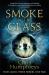 Smoke in the Glass : Immortals' Blood Book One