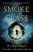 Smoke in the Glass : Immortals' Blood Book One