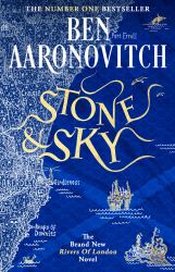Stone and Sky : Book 10 in the #1 Bestselling Rivers of London Series