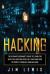 Hacking : The Ultimate Beginner's Guide to Learn the Basics of Hacking with Kali Linux and How to Protect Yourself from Hackers