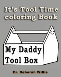 It's Tool Time Coloring Book : My Daddy Tool Box