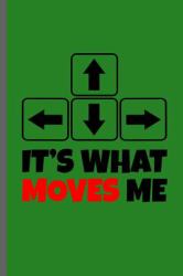 It's What Moves Me : Nerd Gaming Old Classic Electric Games 80's Retro Controller Video Games Computer Gaming Gamers Gift (6 X9 ) Lined Notebook Journal to Write In