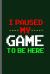 I Paused My Game to Be Here : Nerd Gaming Old Classic Electric Games 80's Retro Controller Video Games Computer Gaming Gamers Gift (6 X9 ) Dot Grid Notebook Journal to Write In