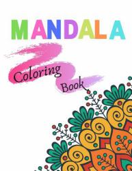 Mandala Coloring Book : World's Most Beautiful Mandalas for Stress Relief and Relaxation and Art Color Therapy