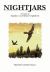 Nightjars : A Guide to the Nightjars, Frogmouths, Potoos, Oilbird and Owlet- Nightjars of the World