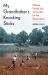 My Grandfather's Knocking Sticks : Ojibwe Family Life and Labor on the Reservation
