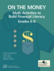 On the Money : Math Activities to Build Financial Literacy Grades 6-8