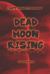 I Hate Zombies Book V: Dead Moon Rising