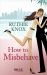 How to Misbehave: A Rouge Contemporary Romance How to Misbehave: A Rouge Contemporary Romance