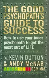 Good Psychopath's Guide to Success