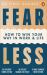 Fear Less : How to Win at Life Without Losing Yourself