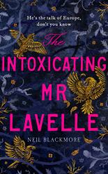 The Intoxicating Mr Lavelle : Shortlisted for the Polari Book Prize for LGBTQ+ Fiction