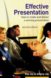 Effective Presentation : How to Create and Deliver a Winning Presentation