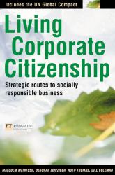 Living Corporate Citizenship : Strategic Routes to Socially Responsibile Business