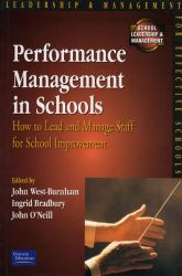 Performance Management in Schools : How to Lead and Manage Staff for School Improvement